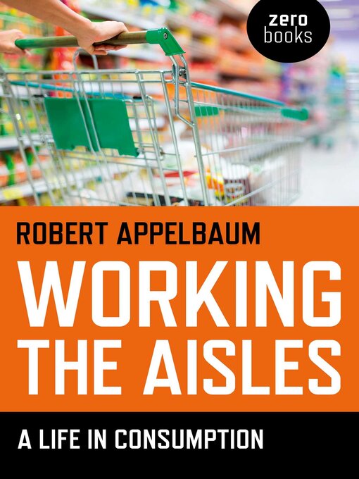 Title details for Working the Aisles by Robert Appelbaum - Available